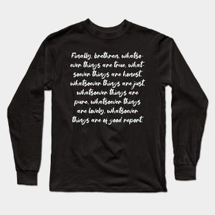 Philippians 4:8 Bible Verse KJV Text Long Sleeve T-Shirt